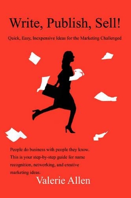Write, Publish, Sell!: Quick, Easy, Inexpensive Ideas for the Marketing Challenged book