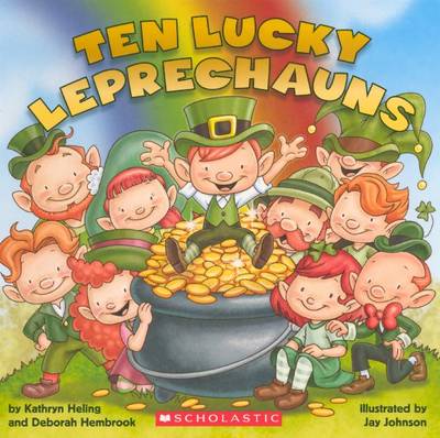 Ten Lucky Leprechauns by Kathryn Heling