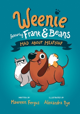 Mad About Meatloaf (Weenie Featuring Frank and Beans Book #1 book