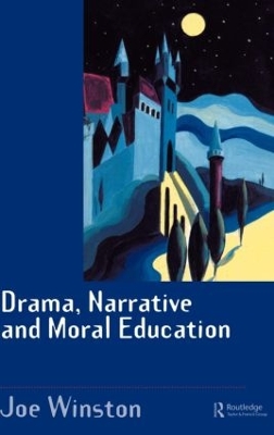 Drama, Narrative and Moral Education book