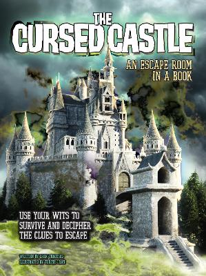 The Cursed Castle: An Escape Room in a Book: Use Your Wits to Survive and Decipher the Clues to Escape book