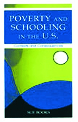 Poverty and Schooling in the U.S. by Sue Books