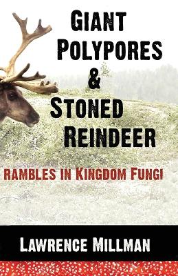 Giant Polypores and Stoned Reindeer book