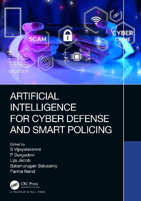 Artificial Intelligence for Cyber Defense and Smart Policing book