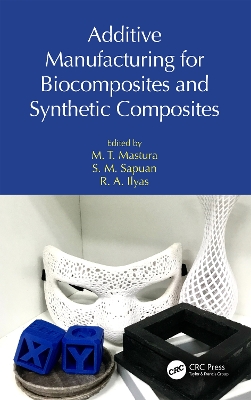 Additive Manufacturing for Biocomposites and Synthetic Composites book