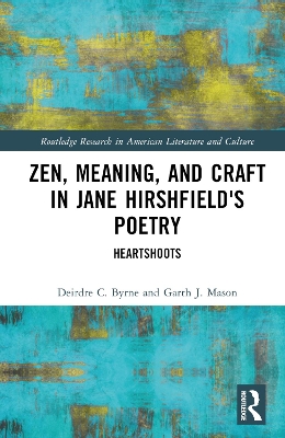 Zen, Meaning, and Craft in Jane Hirshfield's Poetry: Heartshoots book