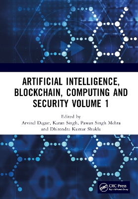 Artificial Intelligence, Blockchain, Computing and Security Volume 1: Proceedings of the International Conference on Artificial Intelligence, Blockchain, Computing and Security (ICABCS 2023), Gr. Noida, UP, India, 24 - 25 February 2023 book