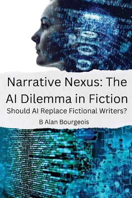 Narrative Nexus: The AI Dilemma in Fiction book