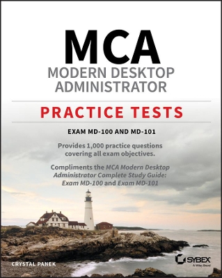 MCA Modern Desktop Administrator Practice Tests: Exam MD-100 and MD-101 book