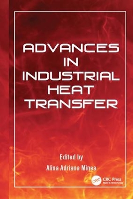 Advances in Industrial Heat Transfer by Alina Adriana Minea