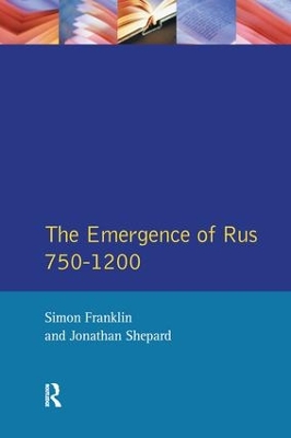 The Emergence of Russia 750-1200 by Simon Franklin