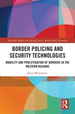 Border Policing and Security Technologies by Sanja Milivojevic