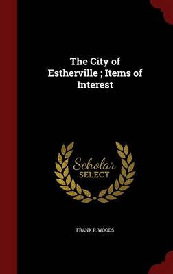 The City of Estherville; Items of Interest book