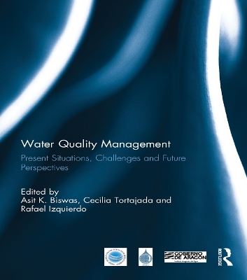 Water Quality Management: Present Situations, Challenges and Future Perspectives by Asit Biswas