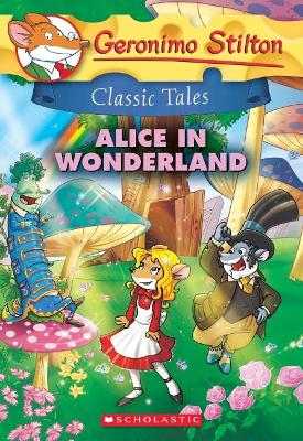 Geronimo Stilton Classic Tales: Alice in Wonderland book