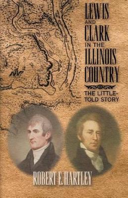 Lewis and Clark in the Illinois Country book