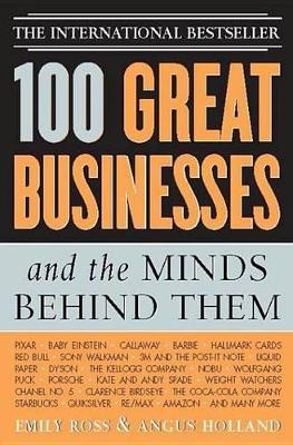 100 Great Businesses and the Minds Behind Them book