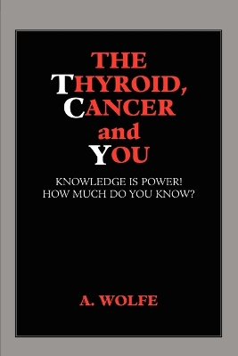 Thyroid, Cancer and You book
