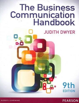 The Business Communication Handbook by Judith Dwyer