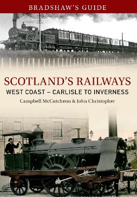 Bradshaw's Guide Scotlands Railways West Coast - Carlisle to Inverness book