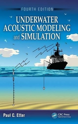 Underwater Acoustic Modeling and Simulation, Fourth Edition by Paul C Etter