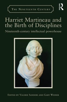 Harriet Martineau and the Birth of Disciplines by Valerie Sanders