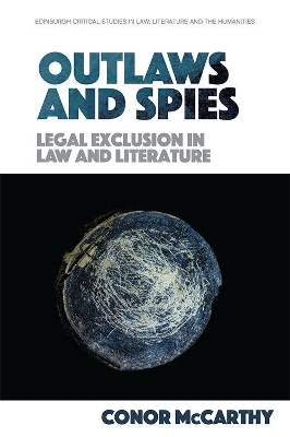 Outlaws and Spies: Legal Exclusion in Law and Literature book