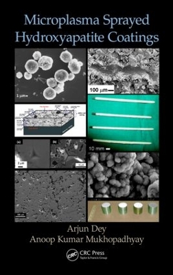 Microplasma Sprayed Hydroxyapatite Coatings by Arjun Dey