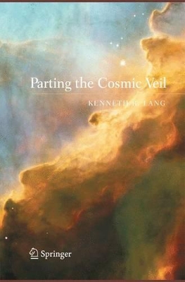 Parting the Cosmic Veil by Kenneth R. Lang