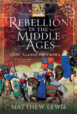 Rebellion in the Middle Ages: Fight Against the Crown book