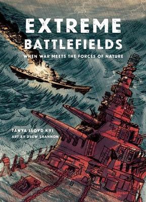 Extreme Battlefields by Tanya Lloyd Kyi