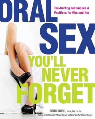 Oral Sex You'll Never Forget by Sonia Borg