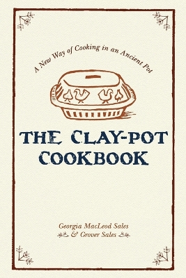 The Clay-Pot Cookbook by Georgia Sales