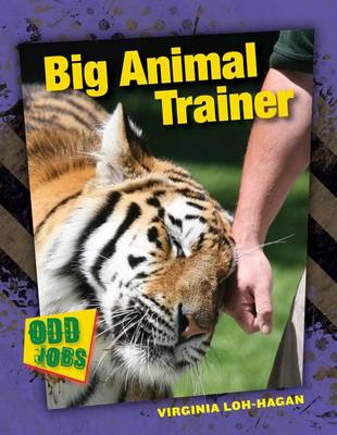 Big Animal Trainer by Virginia Loh-Hagan