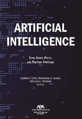 Artificial Intelligence: Legal Issues, Policy, and Practical Strategies book