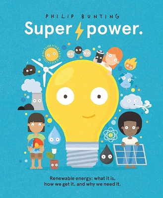 Superpower: Renewable energy: what it is, how we get it, and why we need it book