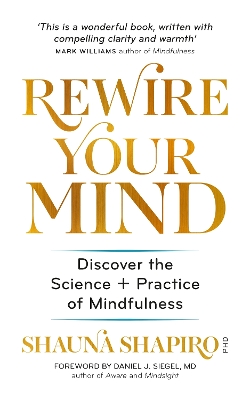 Rewire Your Mind: Discover the science and practice of mindfulness book