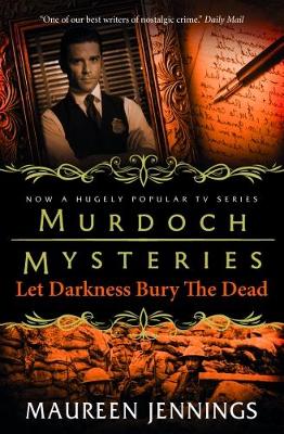 Murdoch Mysteries - Let Darkness Bury The Dead book