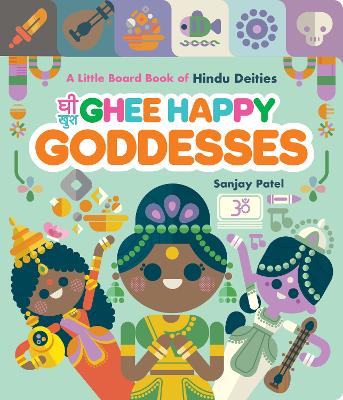 Ghee Happy Goddesses: A Little Board Book of Hindu Deities book