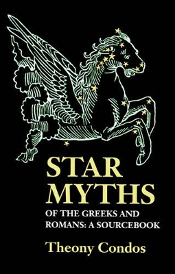 Star Myths of the Greeks and Romans book