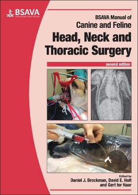 BSAVA Manual of Canine and Feline Head, Neck and Thoracic Surgery by Daniel J. Brockman