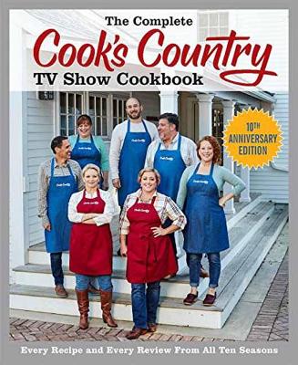 Complete Cook's Country TV Show Cookbook 10th Anniversary Edition book