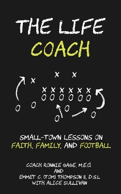 The Life Coach: Small-Town Lessons on Faith, Family, and Football book