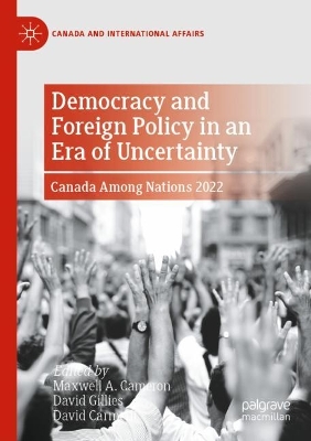 Democracy and Foreign Policy in an Era of Uncertainty: Canada Among Nations 2022 book