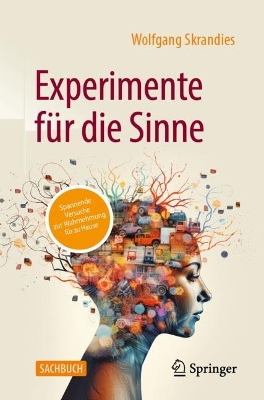 Experimente für die Sinne: spannende Versuche zur Wahrnehmung für zu Hause book