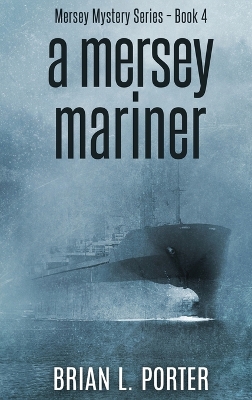 A Mersey Mariner by Brian L Porter