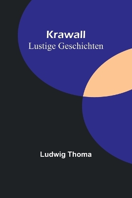 Krawall: Lustige Geschichten by Ludwig Thoma