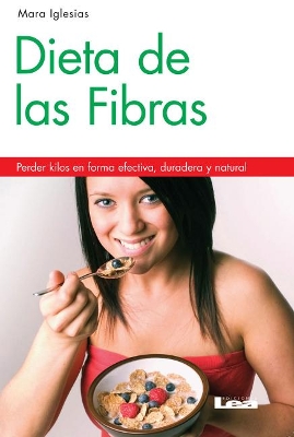 Dieta de las fibras 2º ed: Perder kilos en forma efectiva, duradera y natural book