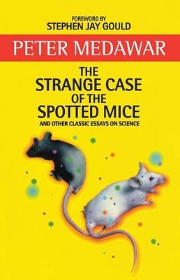 Strange Case of the Spotted Mice and Other Classic Essays on Science book