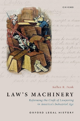 Law's Machinery: Reforming the Craft of Lawyering in America's Industrial Age book